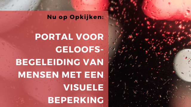 NIEUW! Portal voor geloofsondersteuning aan mensen met een visuele beperking