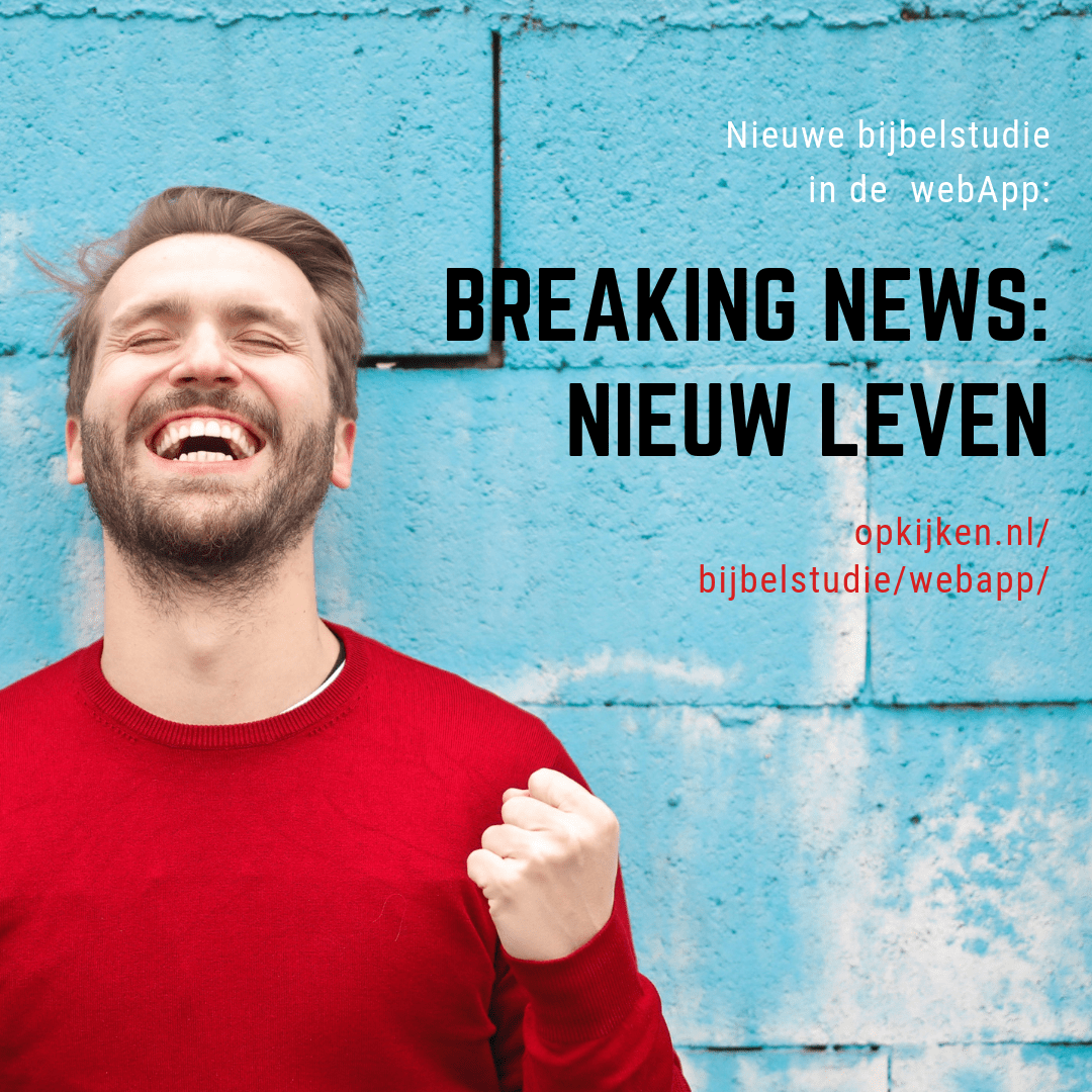 Breaking news: nieuw leven (bijbelstudie)