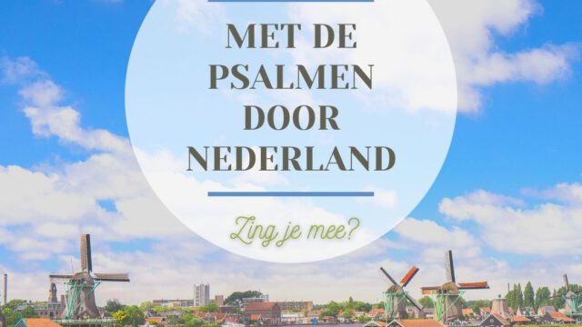 Met de Psalmen door Nederland, zing je mee?