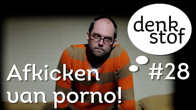 Denkstof #28 – Afkicken van een pornoverslaving, het kan!