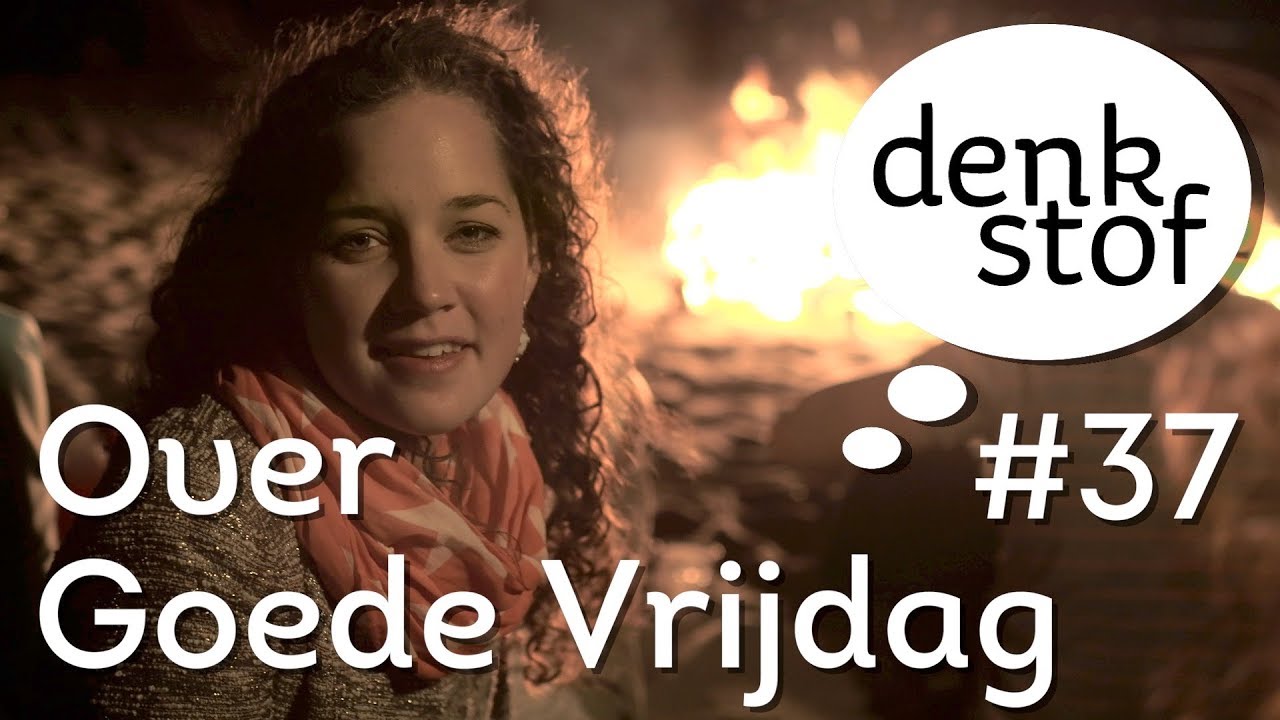 Denkstof #37 - Wat betekent Goede Vrijdag?