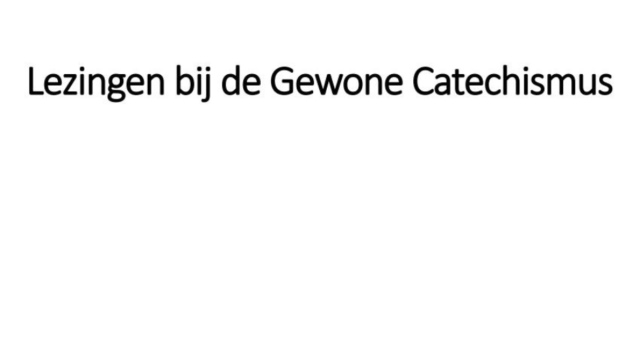 Lezingen bij de Gewone Catechismus